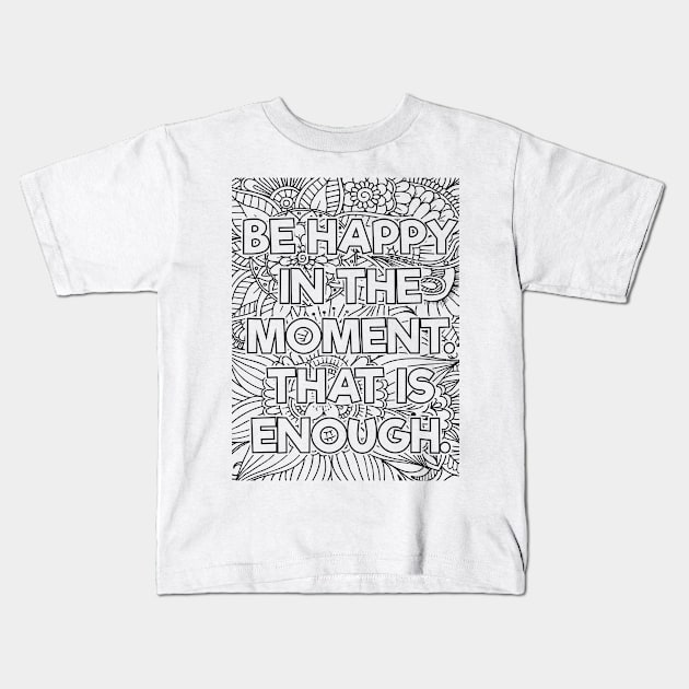 Be Happy In the Moment Kids T-Shirt by mindfully Integrative 